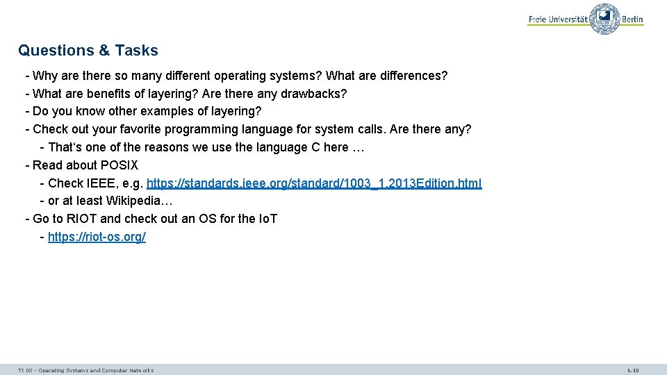 Questions & Tasks - Why are there so many different operating systems? What are