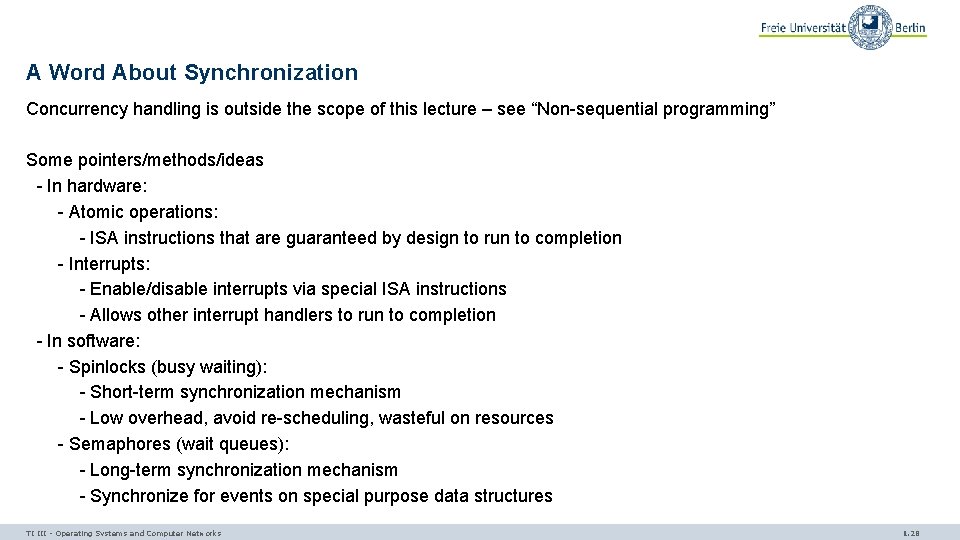 A Word About Synchronization Concurrency handling is outside the scope of this lecture –
