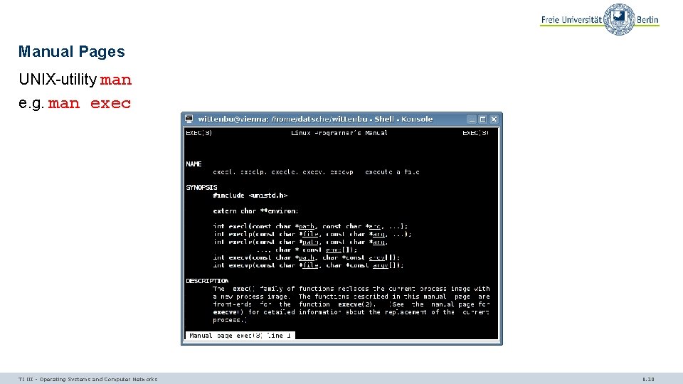 Manual Pages UNIX-utility man e. g. man exec TI III - Operating Systems and