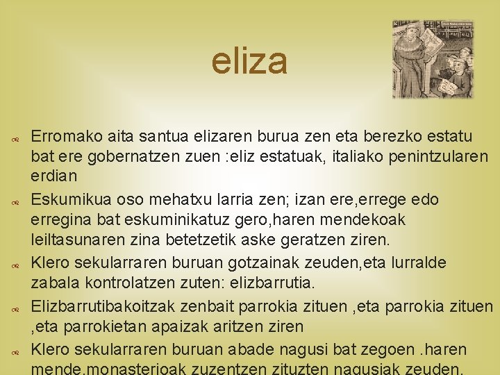 eliza Erromako aita santua elizaren burua zen eta berezko estatu bat ere gobernatzen zuen