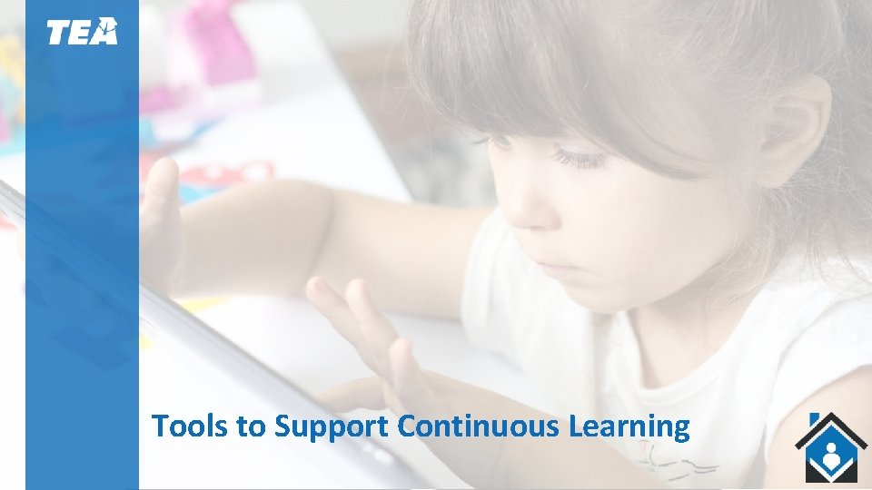 Tools to Support Continuous Learning Tools to Support Continuous Learning