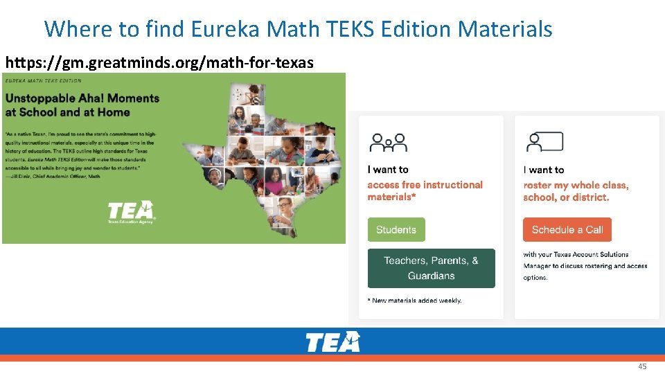 Where to find Eureka Math TEKS Edition Materials https: //gm. greatminds. org/math-for-texas 45 Where to find Eureka Math TEKS Edition Materials https: //gm. greatminds. org/math-for-texas 45