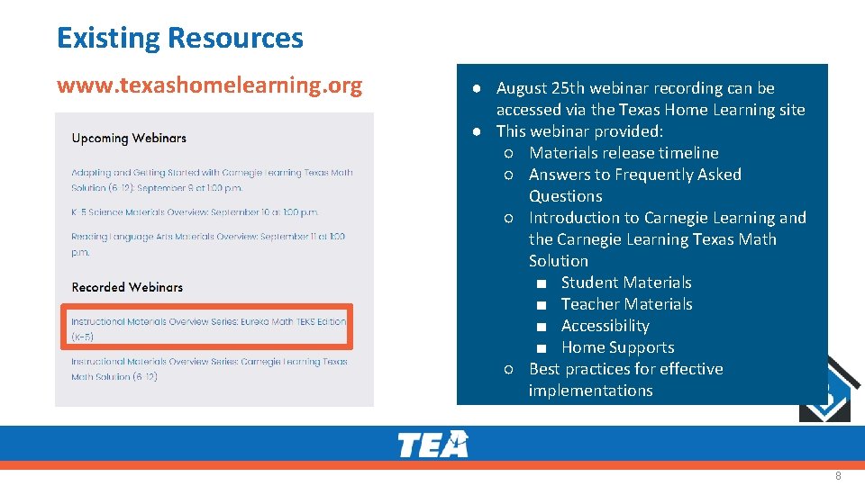 Existing Resources www. texashomelearning. org ● August 25 th webinar recording can be accessed Existing Resources www. texashomelearning. org ● August 25 th webinar recording can be accessed