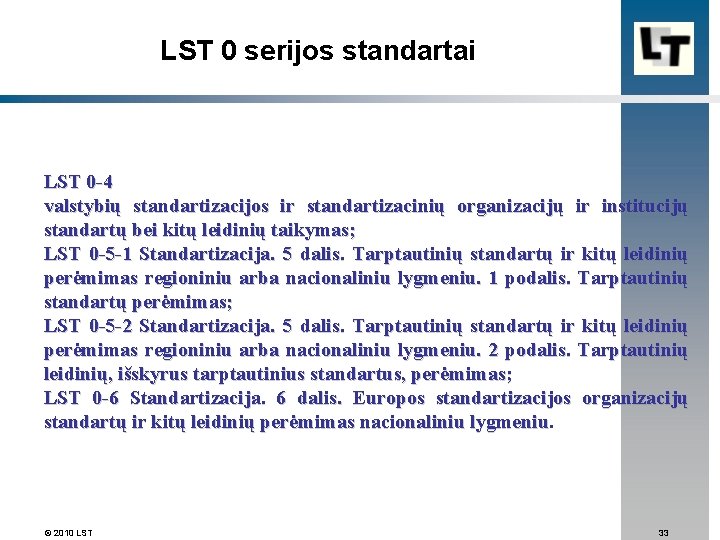 LST 0 serijos standartai LST 0 -4 valstybių standartizacijos ir standartizacinių organizacijų ir institucijų