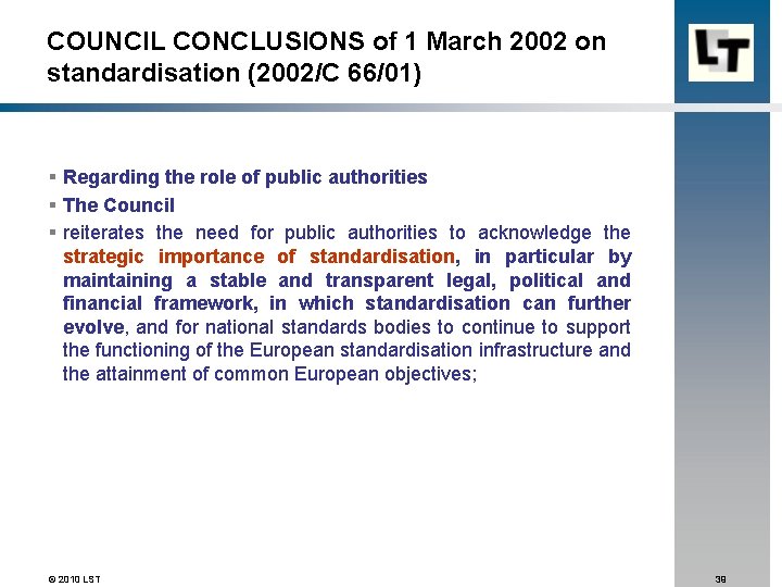 COUNCIL CONCLUSIONS of 1 March 2002 on standardisation (2002/C 66/01) § Regarding the role