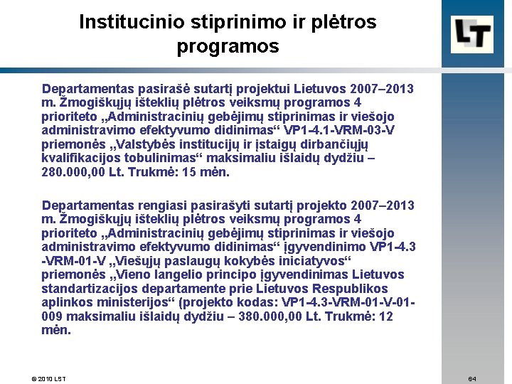 Institucinio stiprinimo ir plėtros programos Departamentas pasirašė sutartį projektui Lietuvos 2007– 2013 m. Žmogiškųjų