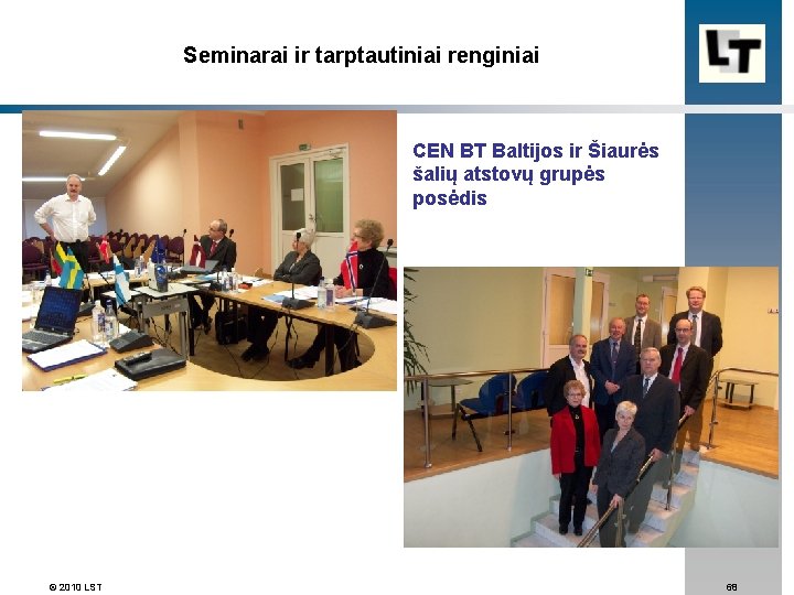  Seminarai ir tarptautiniai renginiai CEN BT Baltijos ir Šiaurės šalių atstovų grupės posėdis