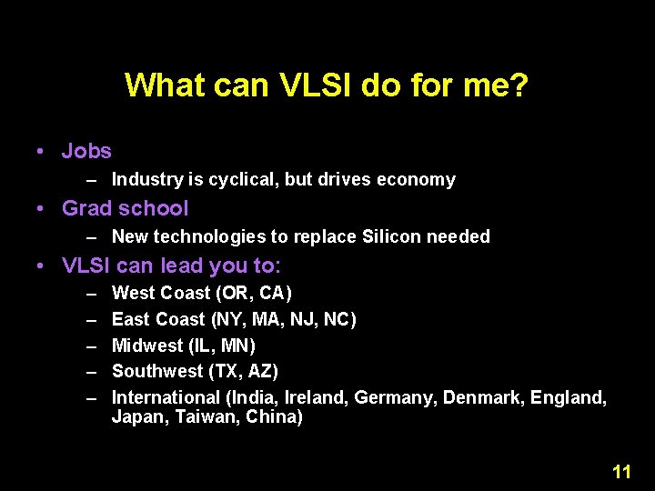 What can VLSI do for me? • Jobs – Industry is cyclical, but drives What can VLSI do for me? • Jobs – Industry is cyclical, but drives
