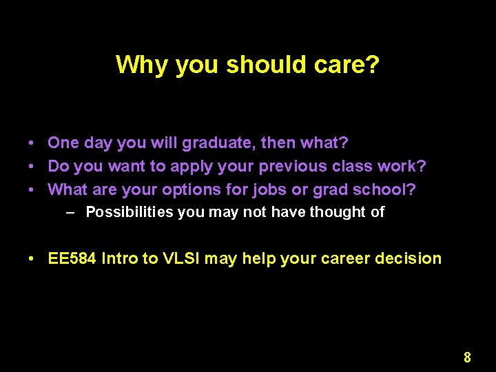 Why you should care? • One day you will graduate, then what? • Do Why you should care? • One day you will graduate, then what? • Do
