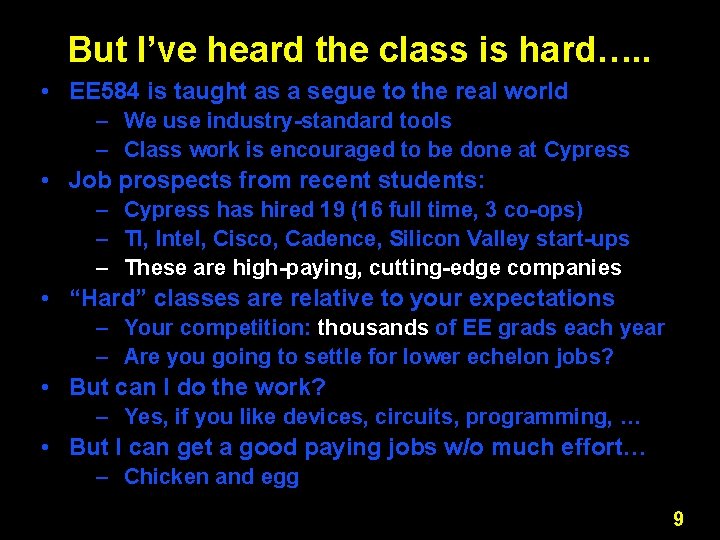 But I’ve heard the class is hard…. . • EE 584 is taught as But I’ve heard the class is hard…. . • EE 584 is taught as