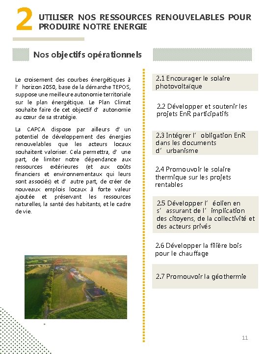 2 UTILISER NOS RESSOURCES RENOUVELABLES POUR PRODUIRE NOTRE ENERGIE Nos objectifs opérationnels Le croisement