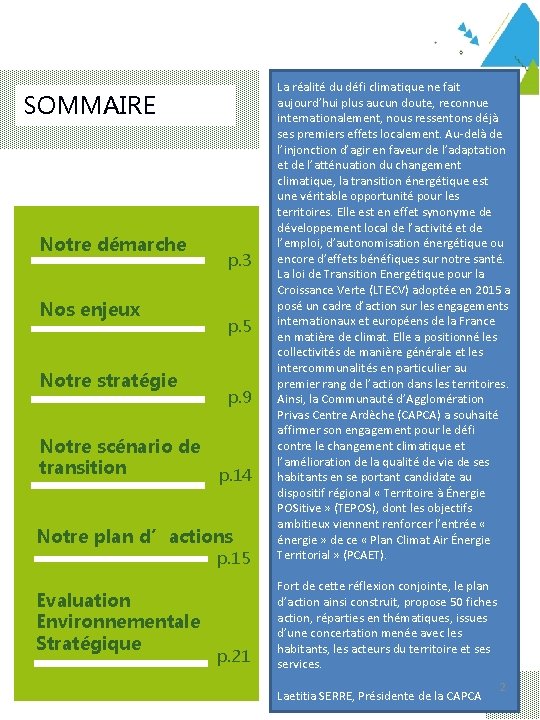 SOMMAIRE Notre démarche Nos enjeux Notre stratégie Notre scénario de transition p. 3 p.