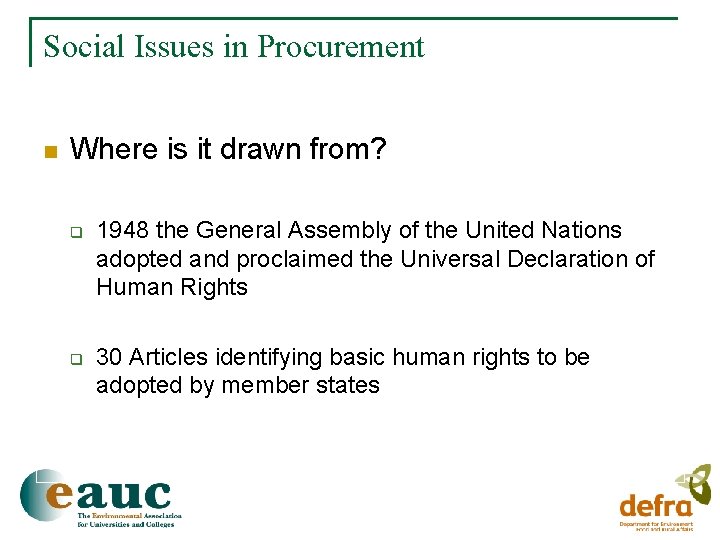 Social Issues in Procurement n Where is it drawn from? q q 1948 the