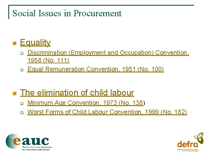 Social Issues in Procurement n Equality q q n Discrimination (Employment and Occupation) Convention,