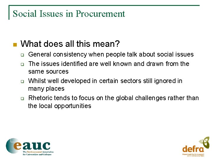 Social Issues in Procurement n What does all this mean? q q General consistency