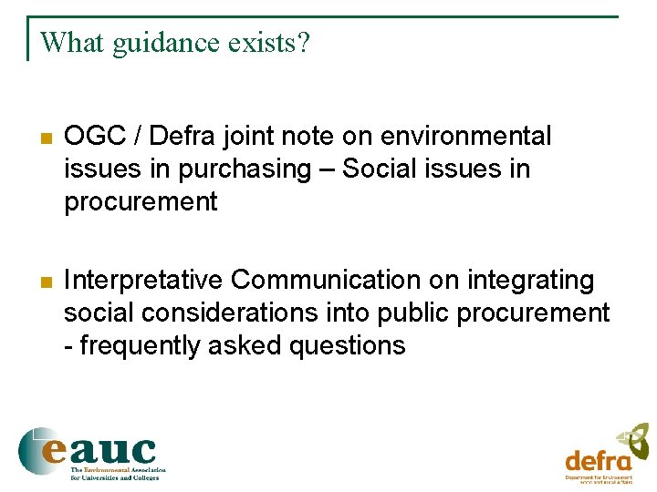 What guidance exists? n OGC / Defra joint note on environmental issues in purchasing