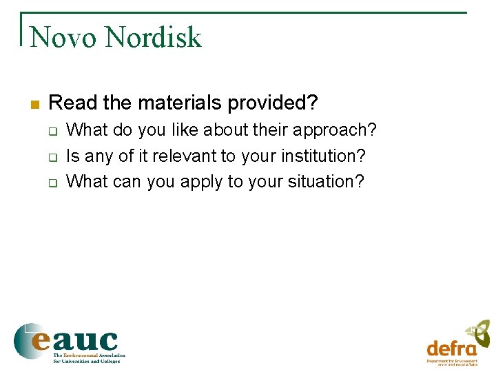 Novo Nordisk n Read the materials provided? q q q What do you like