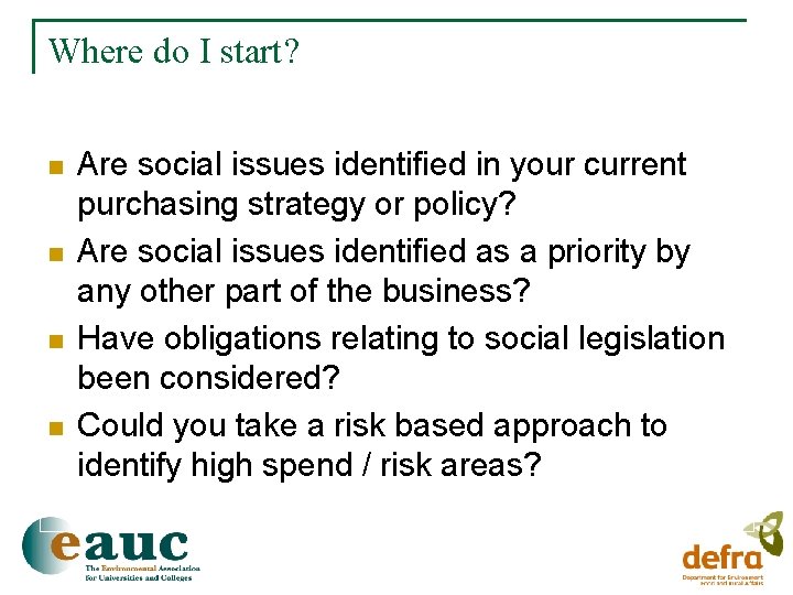 Where do I start? n n Are social issues identified in your current purchasing
