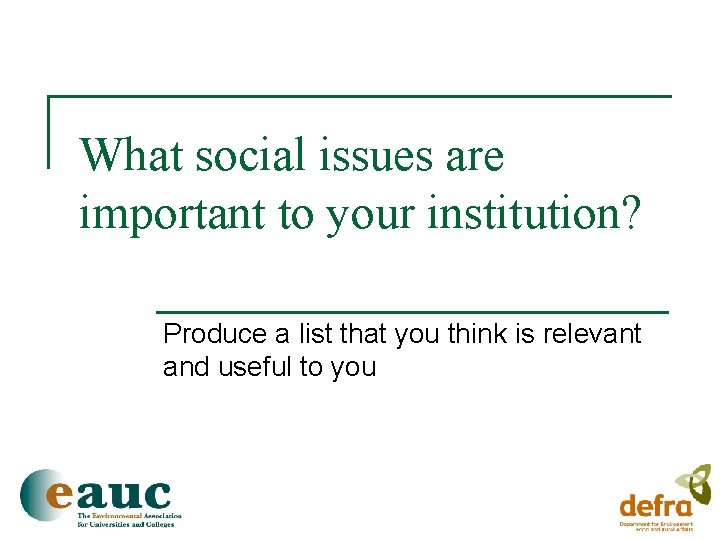 What social issues are important to your institution? Produce a list that you think