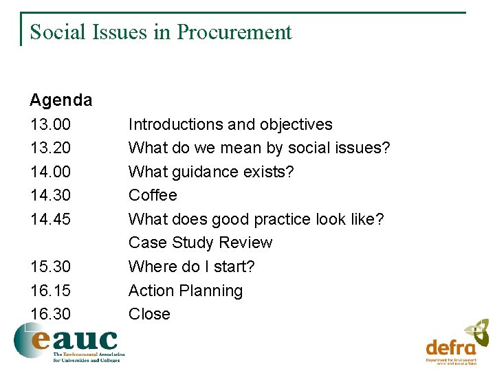 Social Issues in Procurement Agenda 13. 00 13. 20 14. 00 14. 30 14.