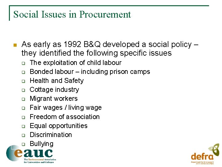 Social Issues in Procurement n As early as 1992 B&Q developed a social policy