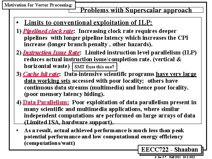 Motivation for Vector Processing: Problems with Superscalar approach • Limits to conventional exploitation of