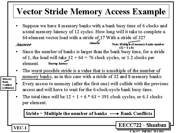 Vector Stride Memory Access Example Memory Bank Conflicts (collisions) • Suppose we have 8