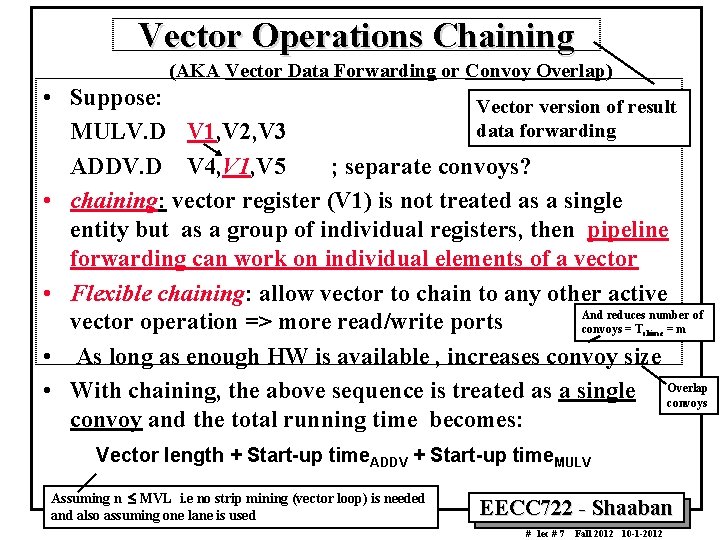 Vector Operations Chaining (AKA Vector Data Forwarding or Convoy Overlap) • Suppose: Vector version