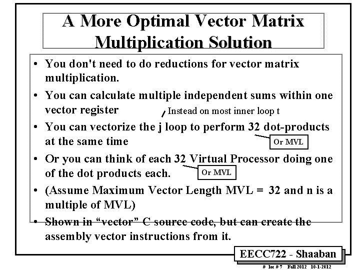 A More Optimal Vector Matrix Multiplication Solution • You don't need to do reductions