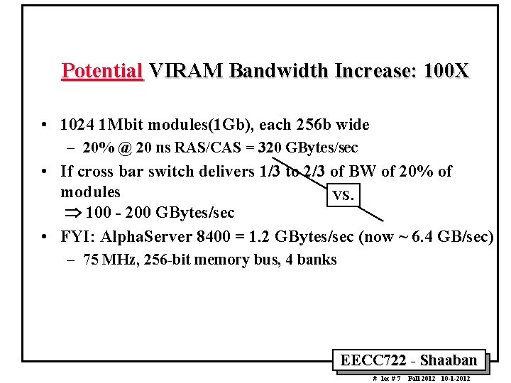 Potential VIRAM Bandwidth Increase: 100 X • 1024 1 Mbit modules(1 Gb), each 256