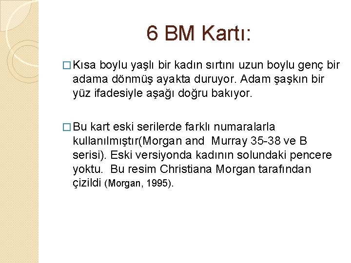 6 BM Kartı: � Kısa boylu yaşlı bir kadın sırtını uzun boylu genç bir 6 BM Kartı: � Kısa boylu yaşlı bir kadın sırtını uzun boylu genç bir