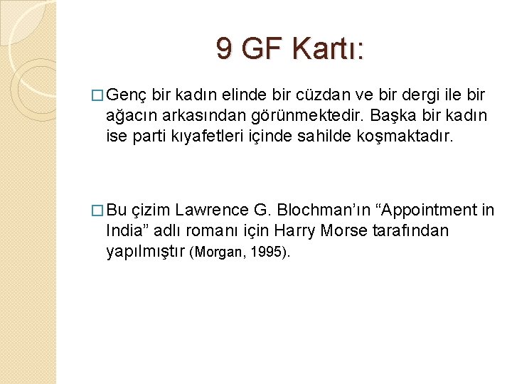 9 GF Kartı: � Genç bir kadın elinde bir cüzdan ve bir dergi ile