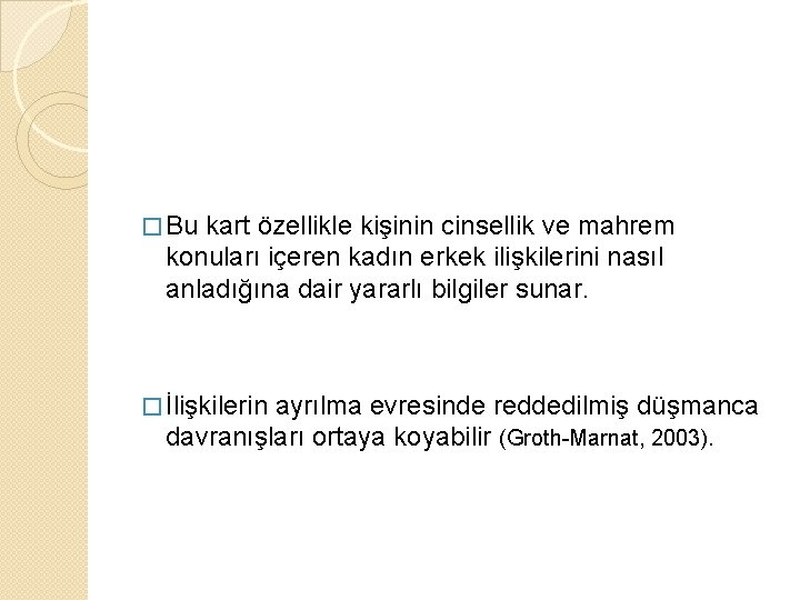 � Bu kart özellikle kişinin cinsellik ve mahrem konuları içeren kadın erkek ilişkilerini nasıl