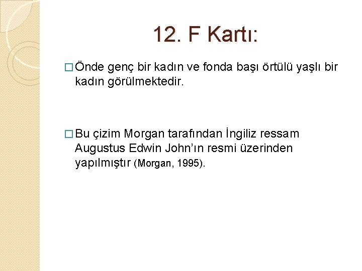 12. F Kartı: � Önde genç bir kadın ve fonda başı örtülü yaşlı bir