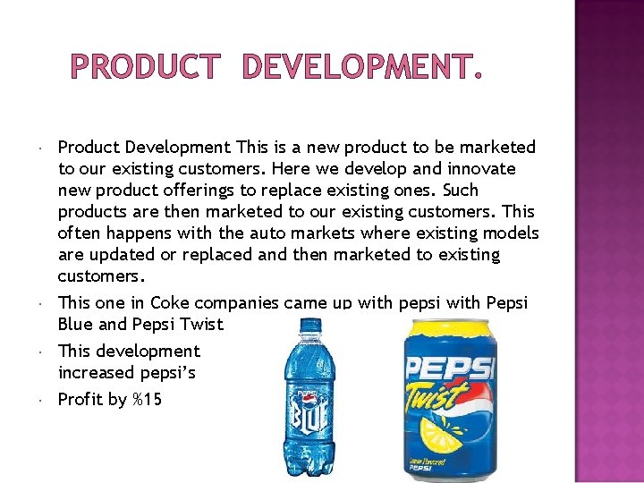 PRODUCT DEVELOPMENT. Product Development This is a new product to be marketed to our