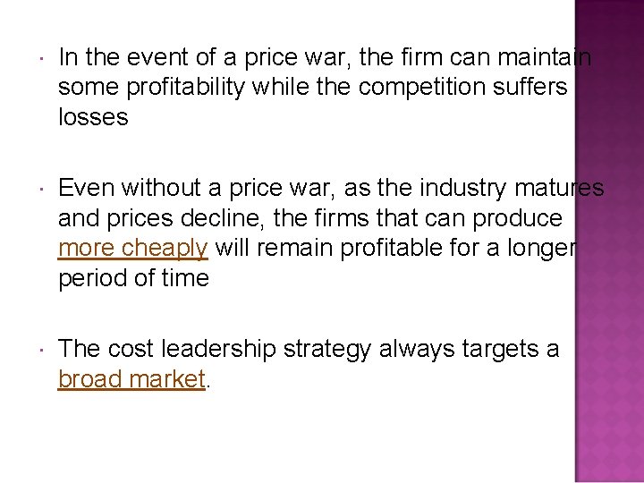  In the event of a price war, the firm can maintain some profitability