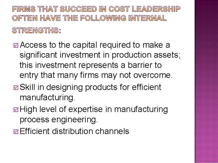 þ Access to the capital required to make a significant investment in production assets;