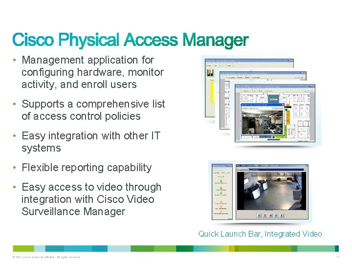 • Management application for configuring hardware, monitor activity, and enroll users • Supports • Management application for configuring hardware, monitor activity, and enroll users • Supports