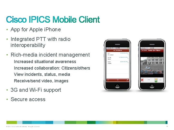 • App for Apple i. Phone • Integrated PTT with radio interoperability • • App for Apple i. Phone • Integrated PTT with radio interoperability •