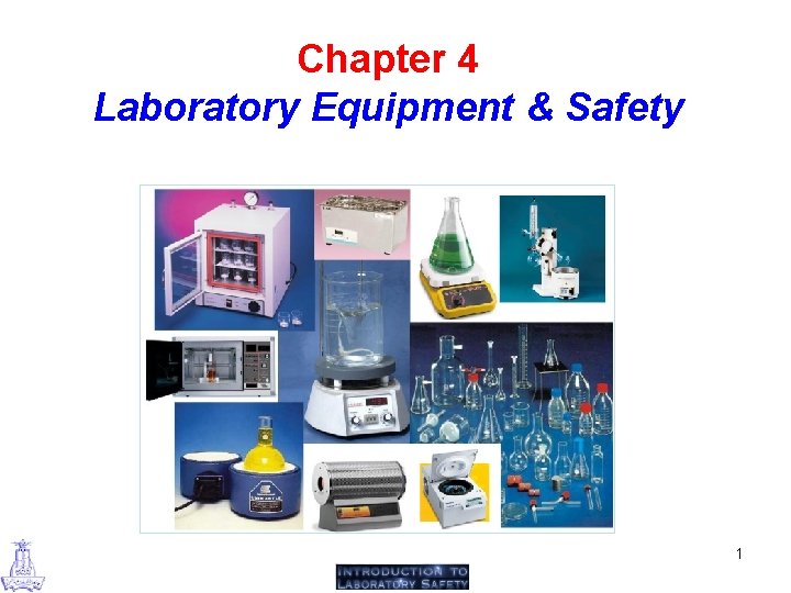 Chapter 4 Laboratory Equipment & Safety 1 