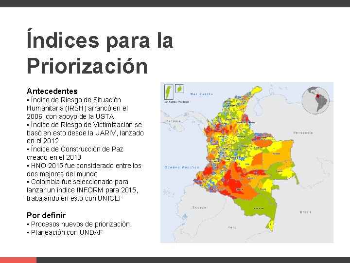Supporters Índices para la Priorización Antecedentes • Índice de Riesgo de Situación Humanitaria (IRSH) Supporters Índices para la Priorización Antecedentes • Índice de Riesgo de Situación Humanitaria (IRSH)