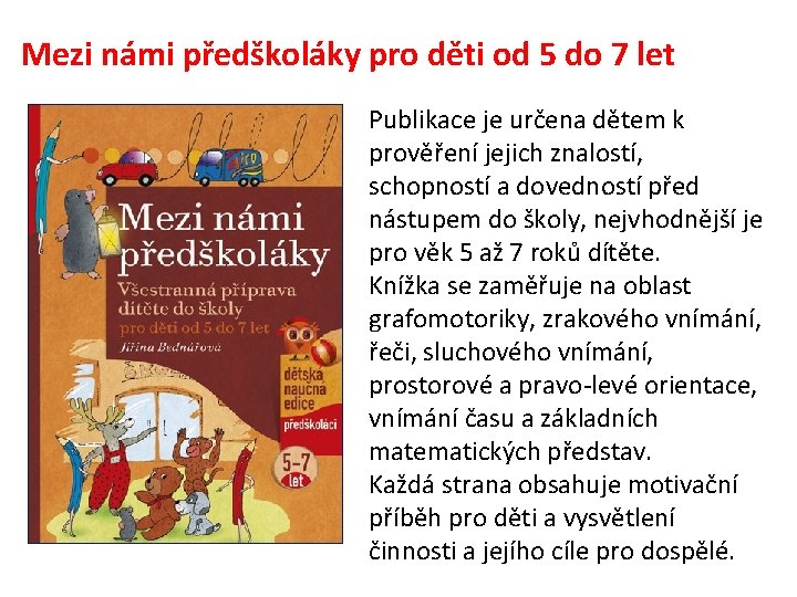 Mezi námi předškoláky pro děti od 5 do 7 let Publikace je určena dětem