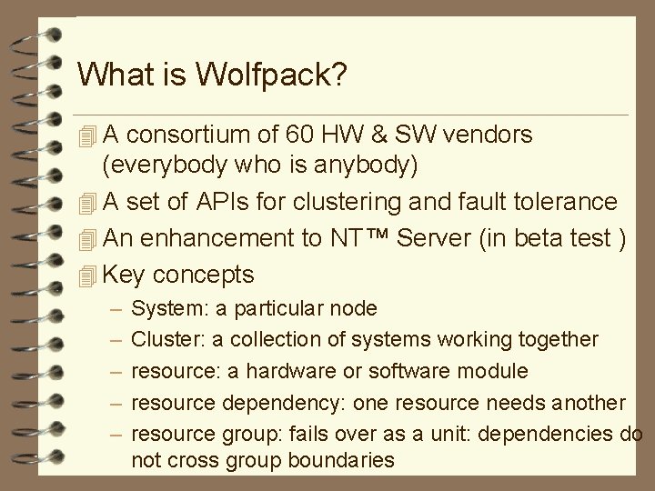 What is Wolfpack? 4 A consortium of 60 HW & SW vendors (everybody who