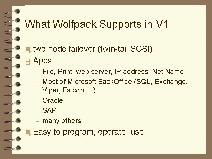 What Wolfpack Supports in V 1 4 two node failover (twin-tail SCSI) 4 Apps: