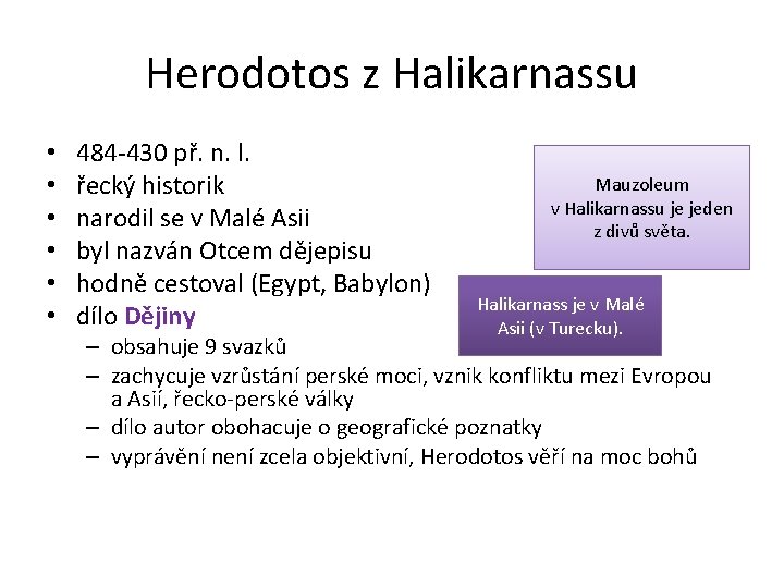 Herodotos z Halikarnassu • • • 484 -430 př. n. l. řecký historik narodil