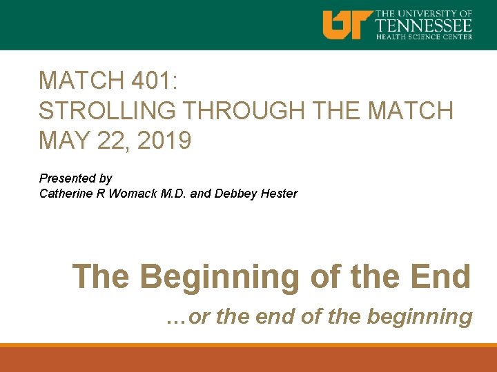 MATCH 401: STROLLING THROUGH THE MATCH MAY 22, 2019 Presented by Catherine R Womack