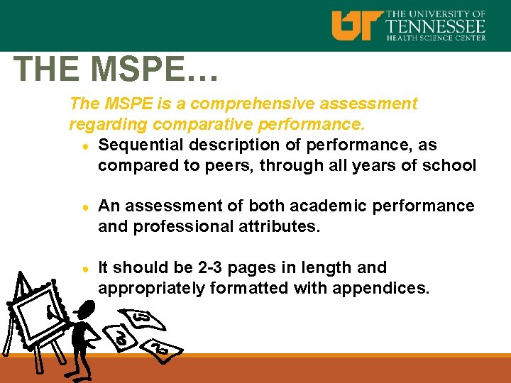 THE MSPE… The MSPE is a comprehensive assessment regarding comparative performance. ● Sequential description