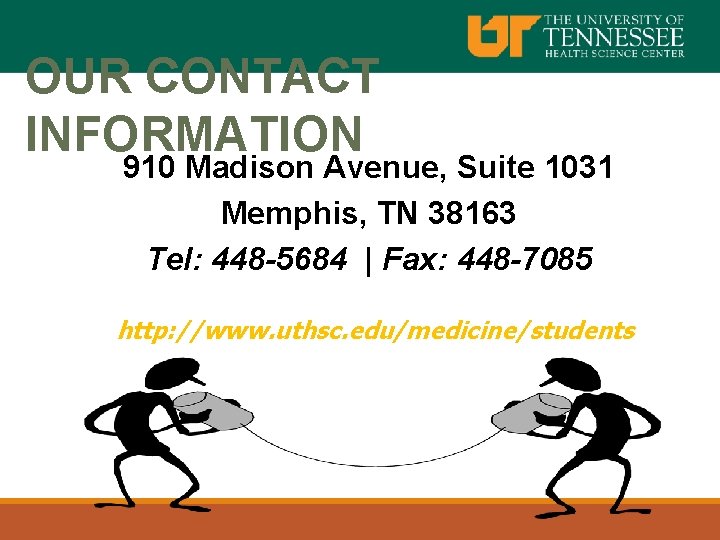 OUR CONTACT INFORMATION 910 Madison Avenue, Suite 1031 Memphis, TN 38163 Tel: 448 -5684