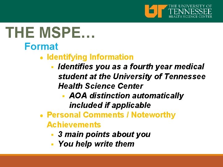 THE MSPE… Format ● ● Identifying Information § Identifies you as a fourth year