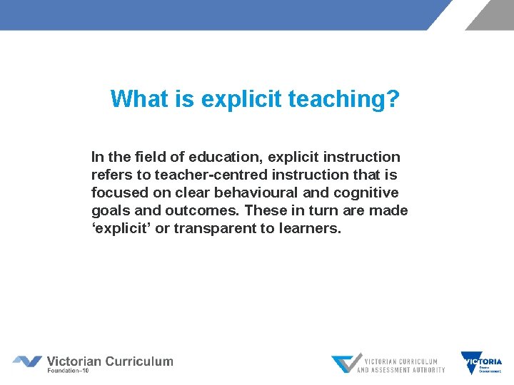 What is explicit teaching? In the field of education, explicit instruction refers to teacher-centred